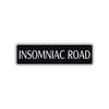 Insomniac Road Aluminum Metal Novelty Street Plate Sign Wall Gift Decor