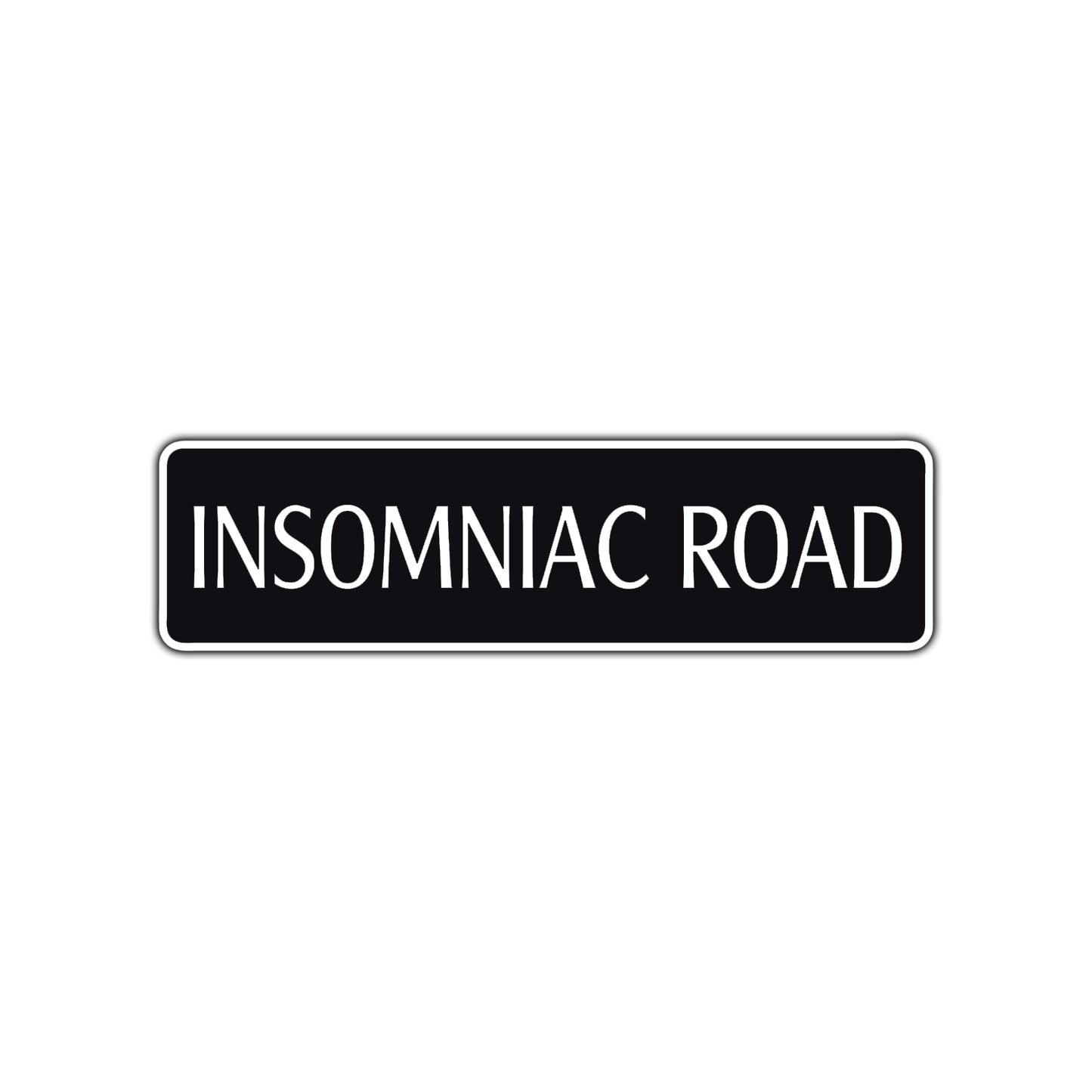 Insomniac Road Aluminum Metal Novelty Street Plate Sign Wall Gift Decor