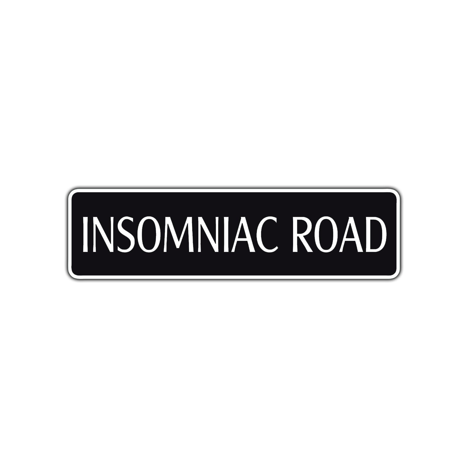 Insomniac Road Aluminum Metal Novelty Street Plate Sign Wall Gift Decor