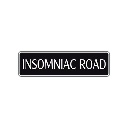 Insomniac Road Aluminum Metal Novelty Street Plate Sign Wall Gift Decor