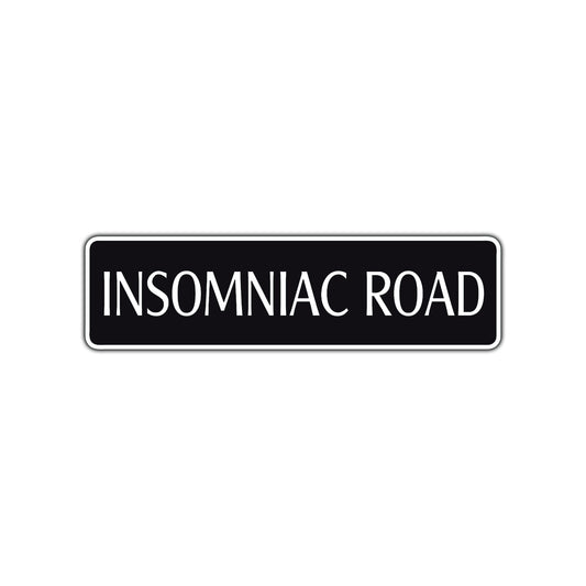 Insomniac Road Aluminum Metal Novelty Street Plate Sign Wall Gift Decor