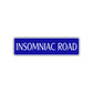 Insomniac Road Aluminum Metal Novelty Street Plate Sign Wall Gift Decor