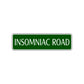 Insomniac Road Aluminum Metal Novelty Street Plate Sign Wall Gift Decor