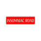 Insomniac Road Aluminum Metal Novelty Street Plate Sign Wall Gift Decor