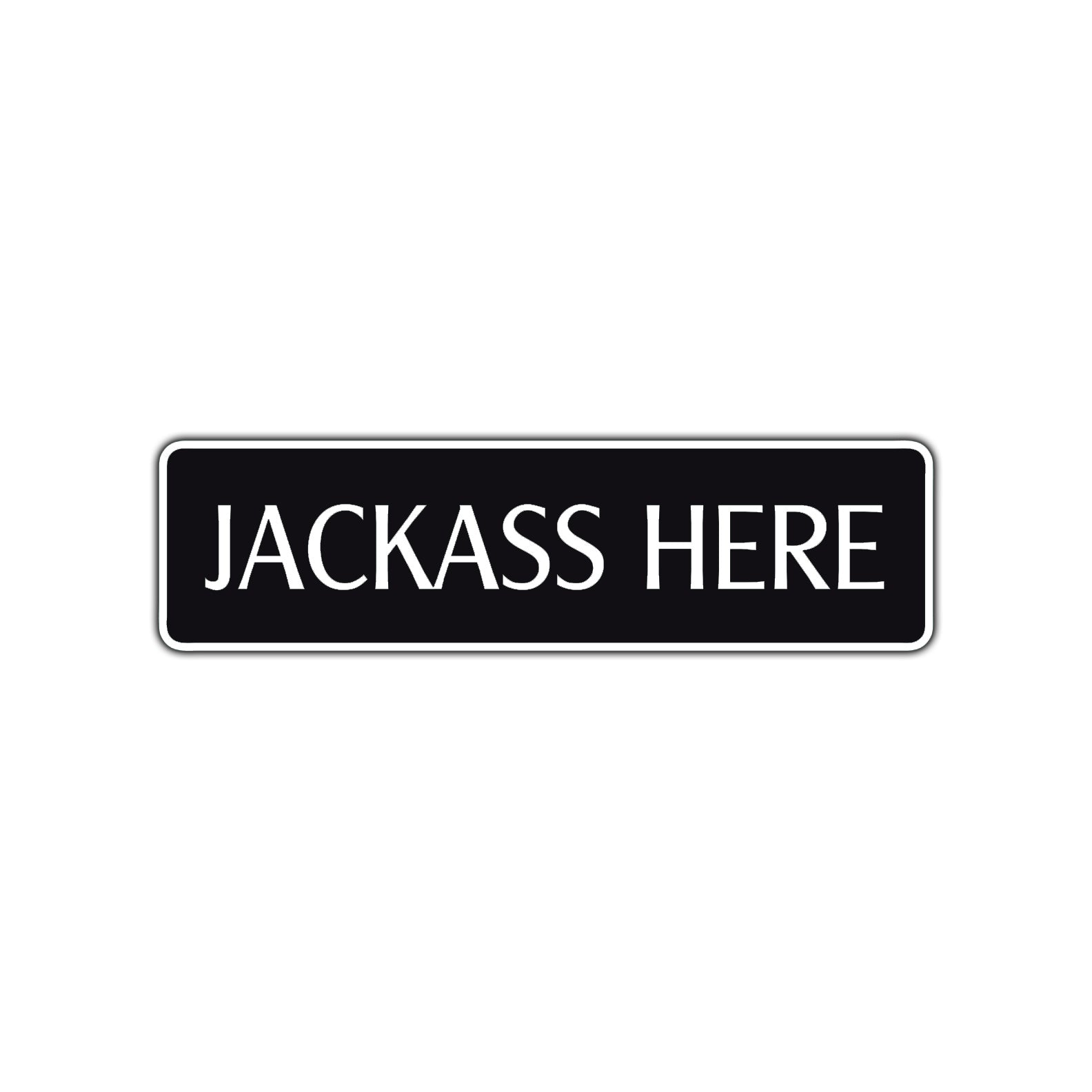 Jackass Here Road Aluminum Metal Novelty Street Plate Sign Wall Gift Decor