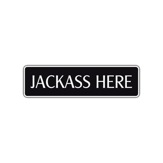 Jackass Here Road Aluminum Metal Novelty Street Plate Sign Wall Gift Decor