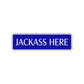 Jackass Here Road Aluminum Metal Novelty Street Plate Sign Wall Gift Decor