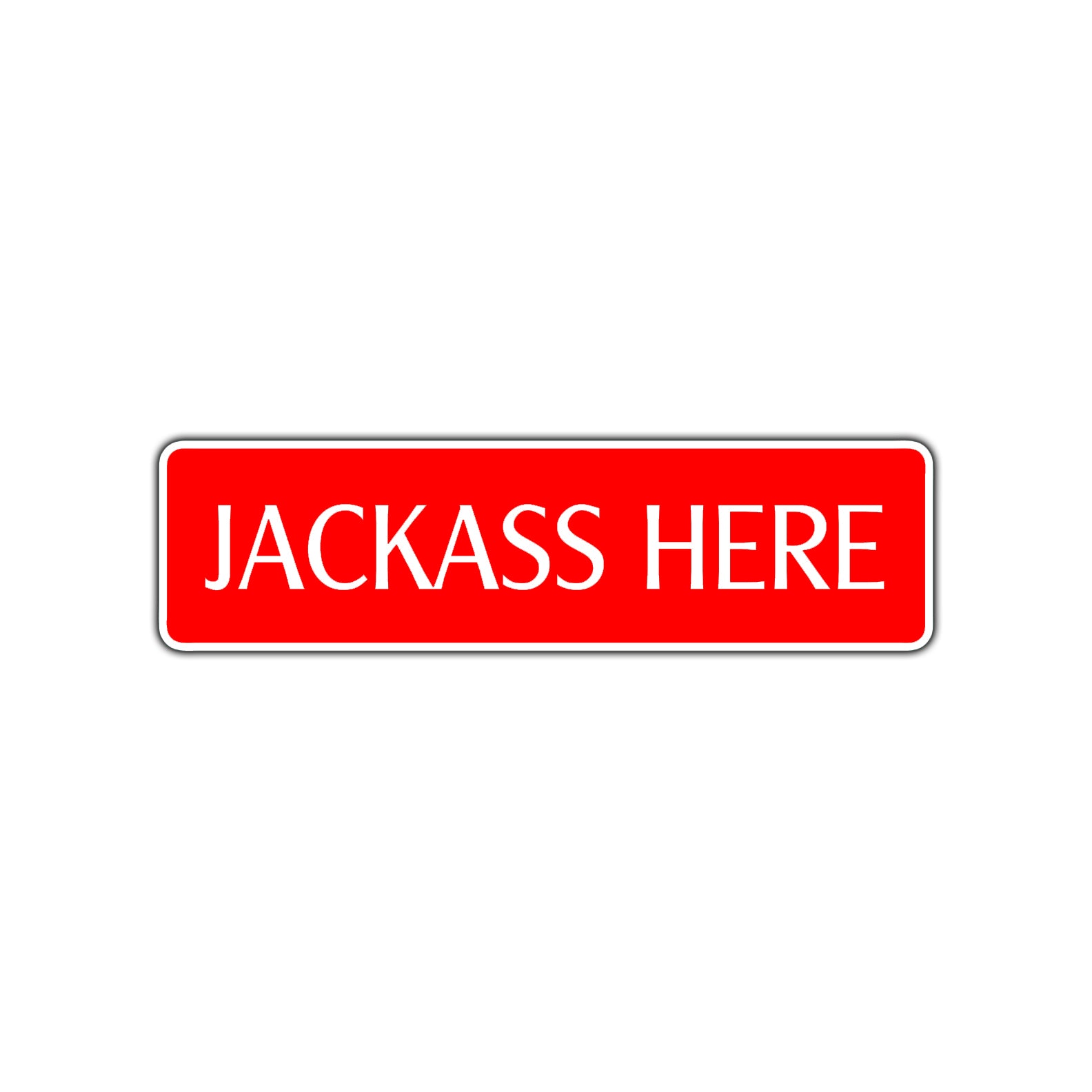 Jackass Here Road Aluminum Metal Novelty Street Plate Sign Wall Gift Decor