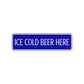 Ice Cold Beer Here Road Aluminum Metal Novelty Street Plate Sign Wall Gift Decor