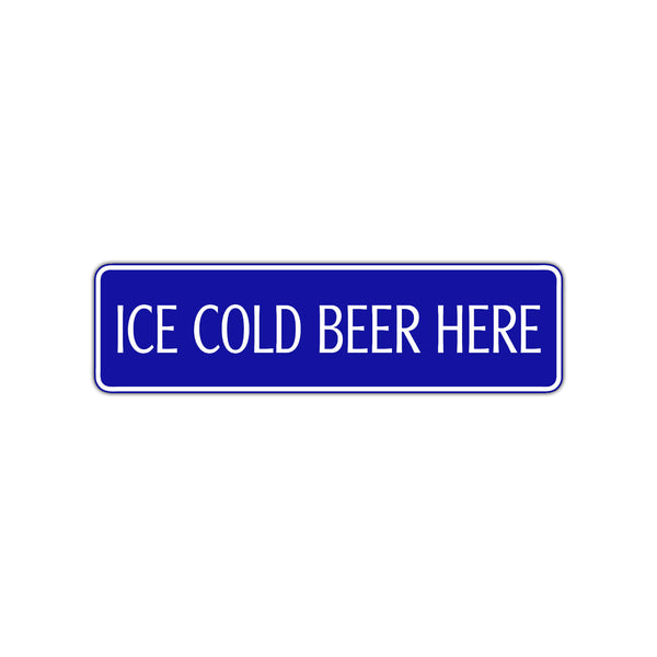 Ice Cold Beer Here Metal Street Sign Sign Fever