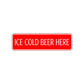 Ice Cold Beer Here Road Aluminum Metal Novelty Street Plate Sign Wall Gift Decor