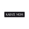 Karate Mom Karate MMA Road Aluminum Metal Novelty Street Plate Sign Wall Gift Decor