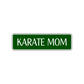 Karate Mom Karate MMA Road Aluminum Metal Novelty Street Plate Sign Wall Gift Decor