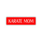 Karate Mom Karate MMA Road Aluminum Metal Novelty Street Plate Sign Wall Gift Decor