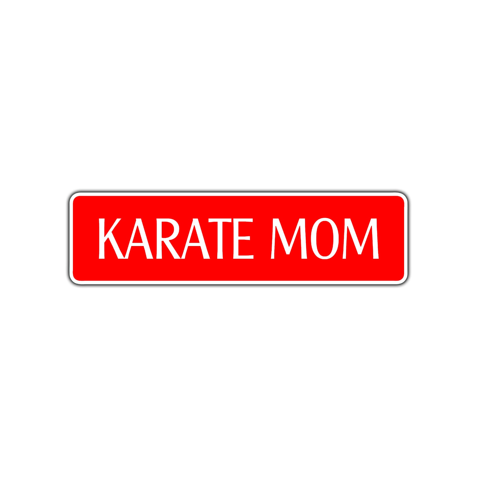 Karate Mom Karate MMA Road Aluminum Metal Novelty Street Plate Sign Wall Gift Decor