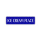 Ice Cream Place Road Aluminum Metal Novelty Street Plate Sign Wall Gift Decor