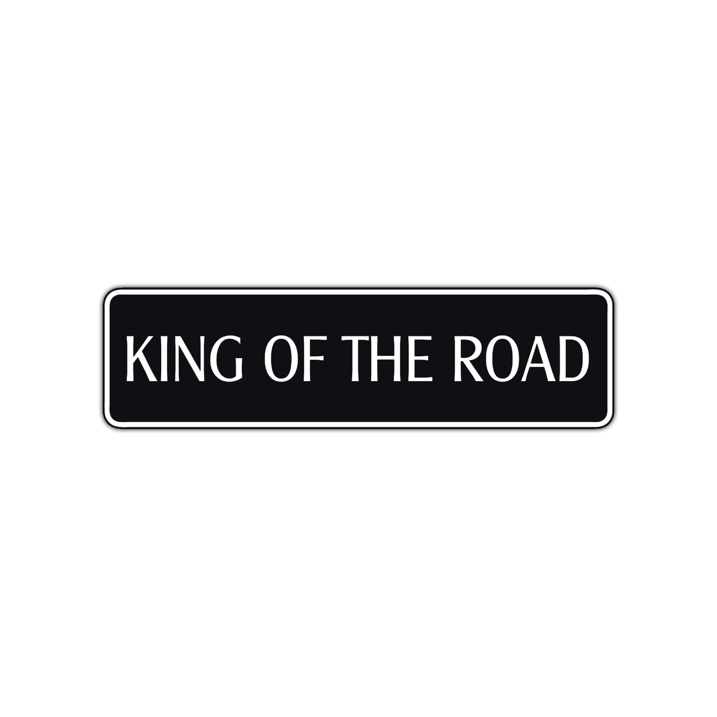 King of the Road Aluminum Metal Novelty Street Plate Sign Wall Gift Decor