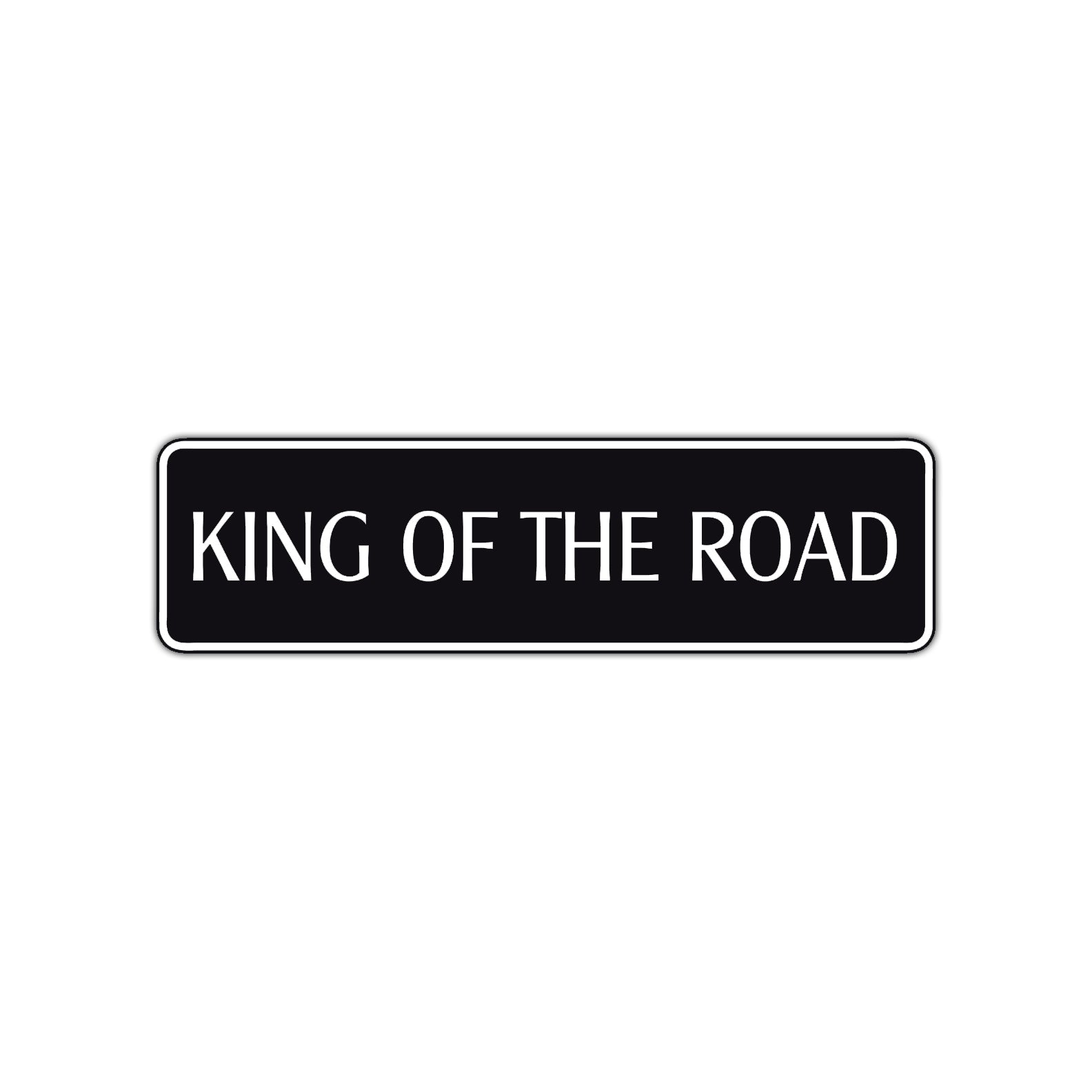 King of the Road Aluminum Metal Novelty Street Plate Sign Wall Gift Decor