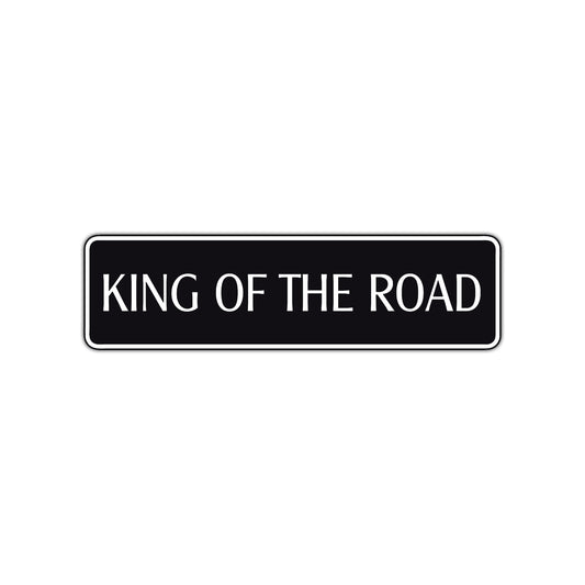 King of the Road Aluminum Metal Novelty Street Plate Sign Wall Gift Decor