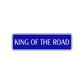 King of the Road Aluminum Metal Novelty Street Plate Sign Wall Gift Decor