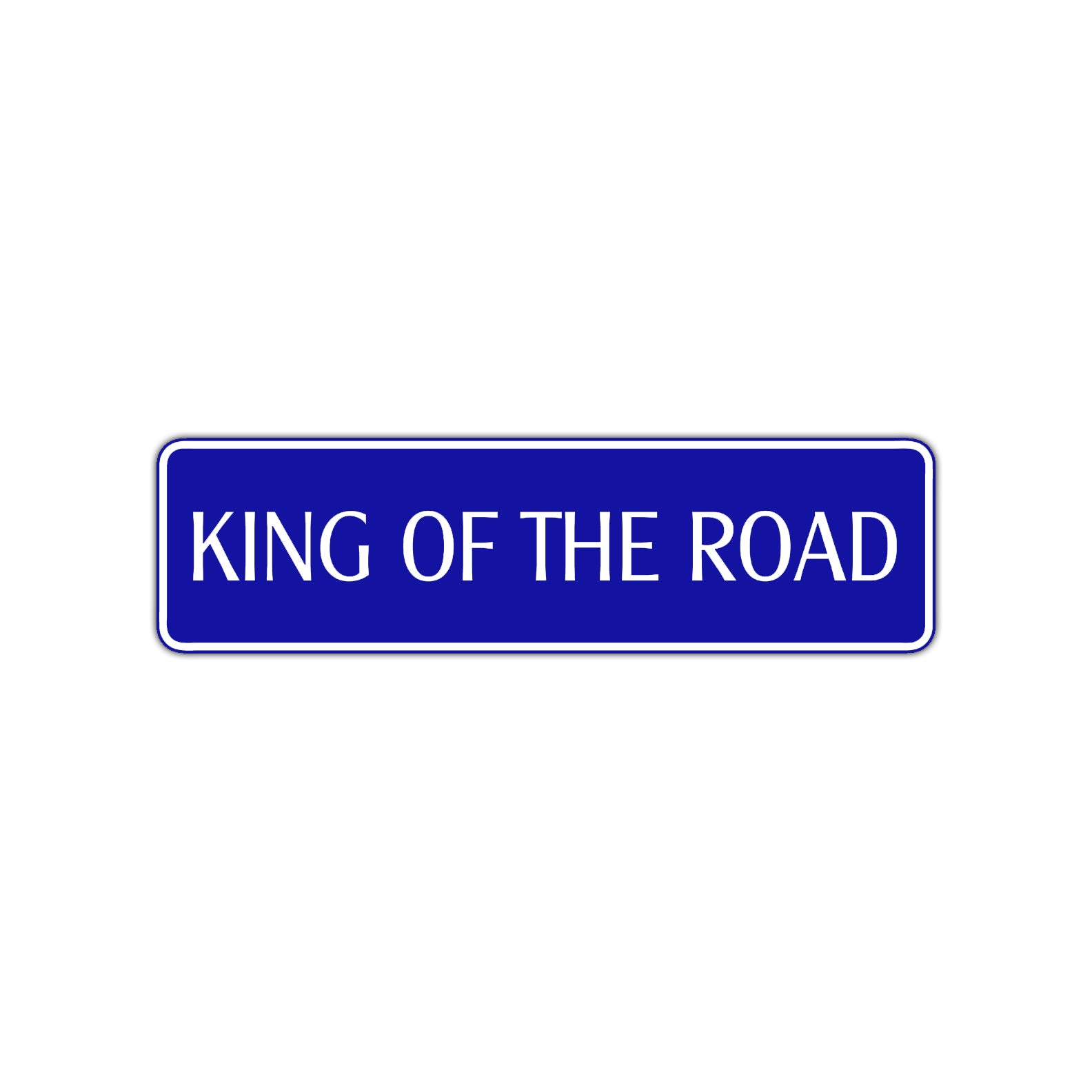 King of the Road Aluminum Metal Novelty Street Plate Sign Wall Gift Decor