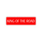 King of the Road Aluminum Metal Novelty Street Plate Sign Wall Gift Decor