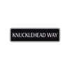 Knucklehead Way Road Aluminum Metal Novelty Street Plate Sign Wall Gift Decor