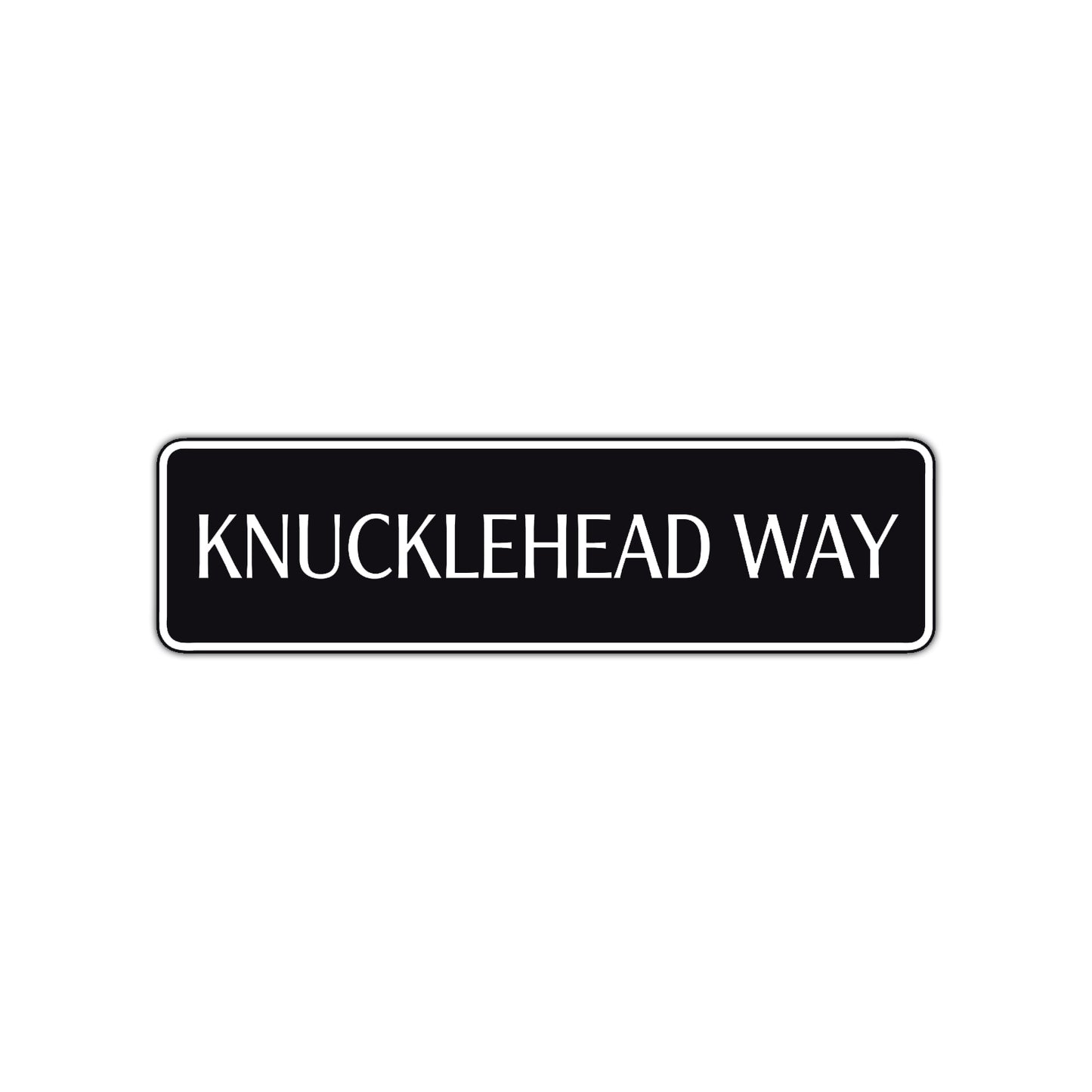 Knucklehead Way Road Aluminum Metal Novelty Street Plate Sign Wall Gift Decor