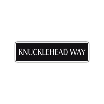 Knucklehead Way Road Aluminum Metal Novelty Street Plate Sign Wall Gift Decor