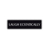 Laugh Ecstatically Collectible Road Aluminum Metal Novelty Street Plate Sign Wall Gift Decor