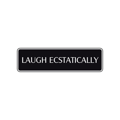 Laugh Ecstatically Collectible Road Aluminum Metal Novelty Street Plate Sign Wall Gift Decor