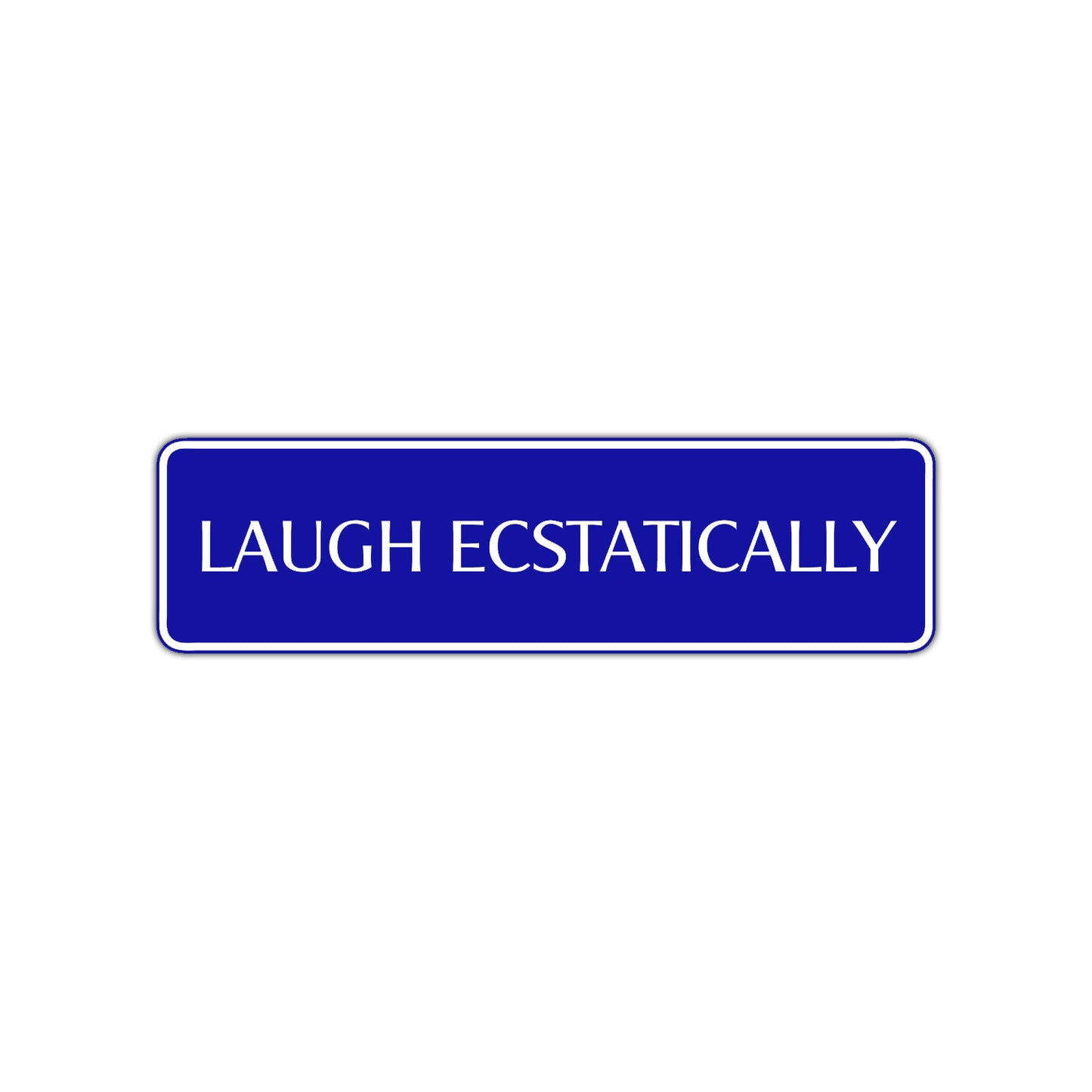 Laugh Ecstatically Collectible Road Aluminum Metal Novelty Street Plate Sign Wall Gift Decor