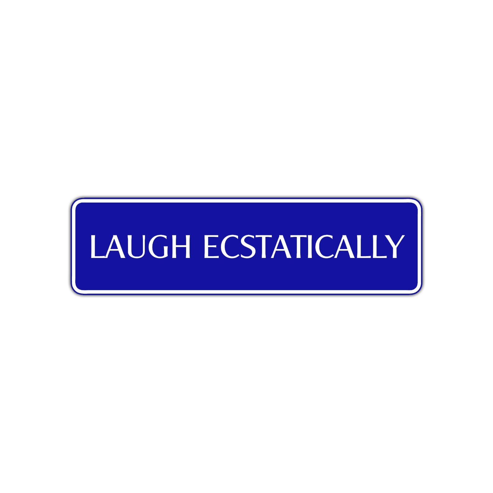 Laugh Ecstatically Collectible Road Aluminum Metal Novelty Street Plate Sign Wall Gift Decor