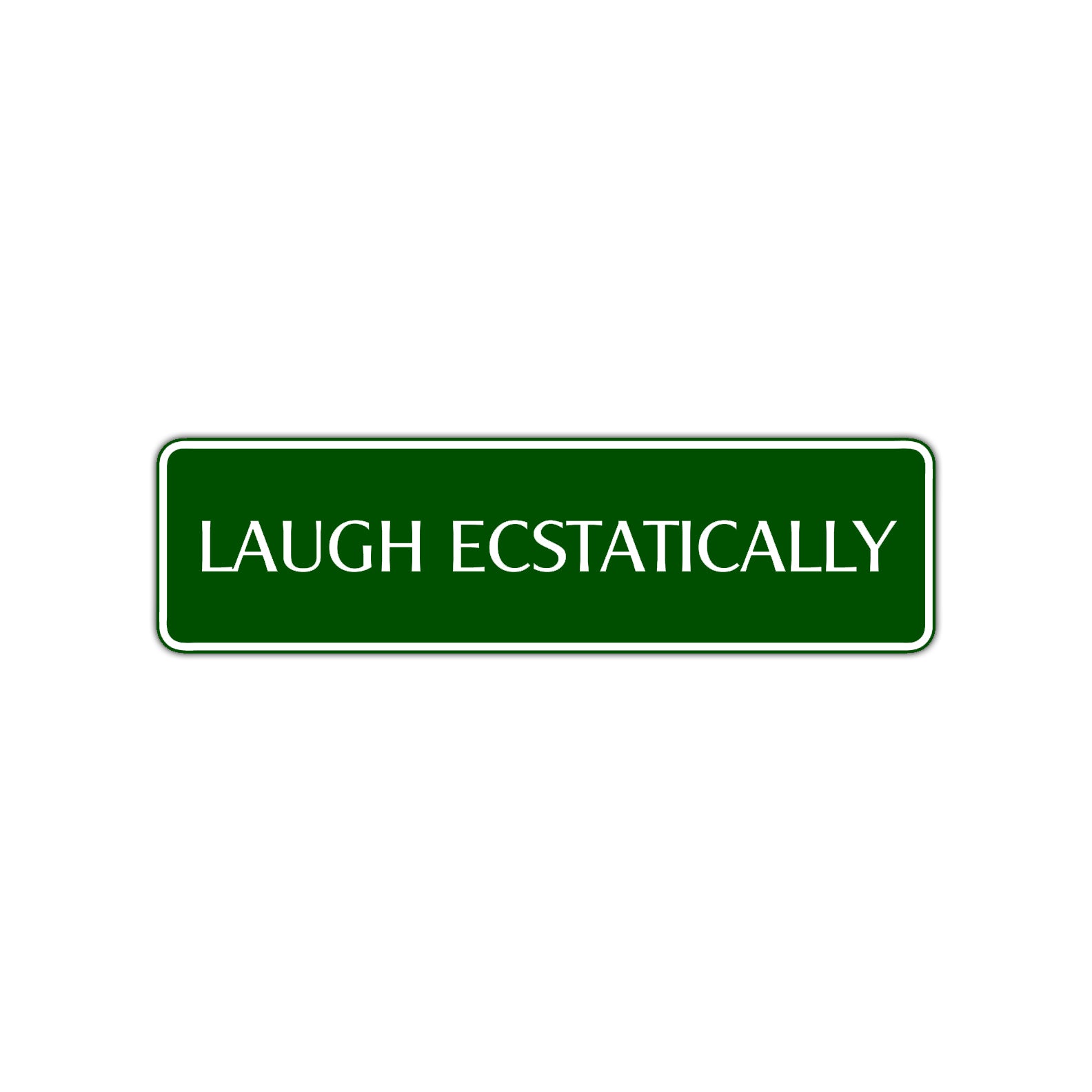 Laugh Ecstatically Collectible Road Aluminum Metal Novelty Street Plate Sign Wall Gift Decor