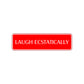 Laugh Ecstatically Collectible Road Aluminum Metal Novelty Street Plate Sign Wall Gift Decor