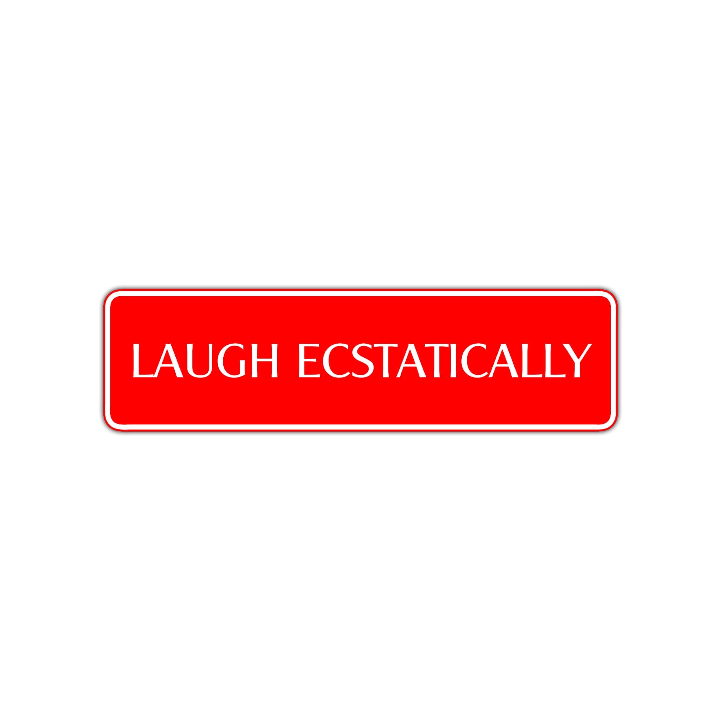 Laugh Ecstatically Collectible Road Aluminum Metal Novelty Street Plate Sign Wall Gift Decor