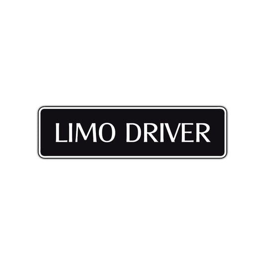 Limo Driver Road Aluminum Metal Novelty Street Plate Sign Wall Gift Decor