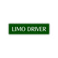 Limo Driver Road Aluminum Metal Novelty Street Plate Sign Wall Gift Decor