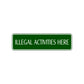 Illegal Activities Here Road Aluminum Metal Novelty Street Plate Sign Wall Gift Decor