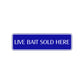 Live Bait Sold Here Road Aluminum Metal Novelty Street Plate Sign Wall Gift Decor