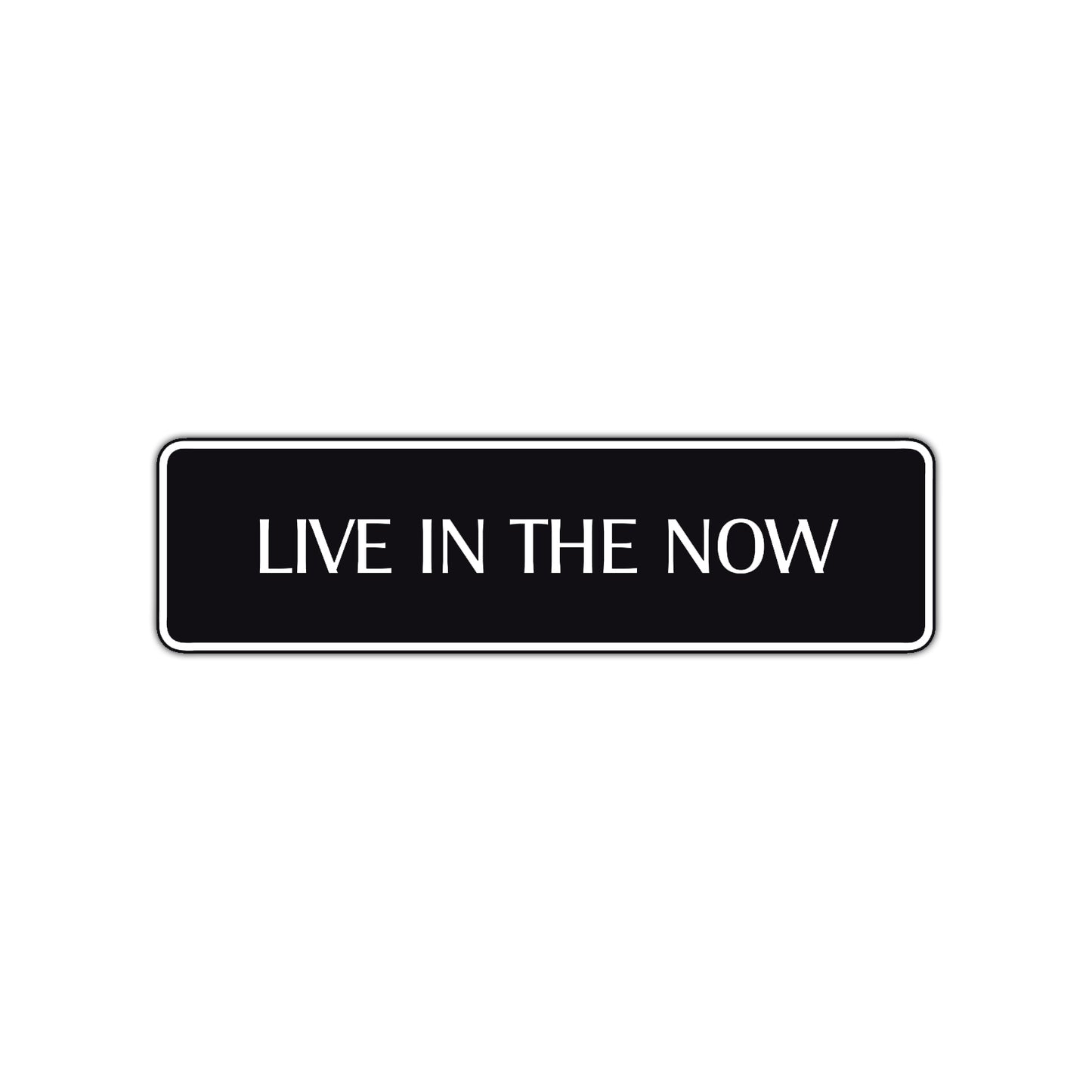 Live In The Now Collectible Road Aluminum Metal Novelty Street Plate Sign Wall Gift Decor