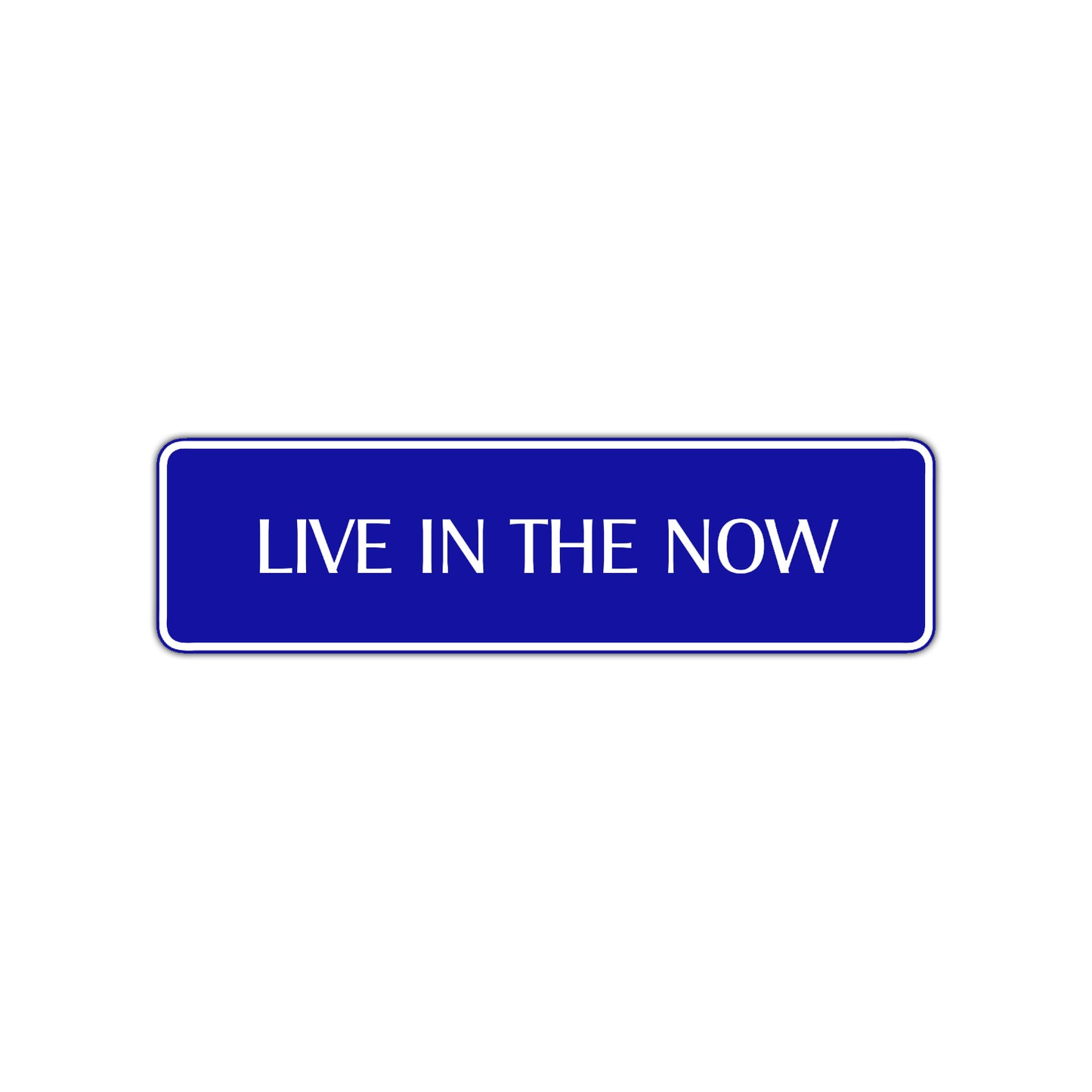 Live In The Now Collectible Road Aluminum Metal Novelty Street Plate Sign Wall Gift Decor