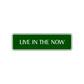 Live In The Now Collectible Road Aluminum Metal Novelty Street Plate Sign Wall Gift Decor