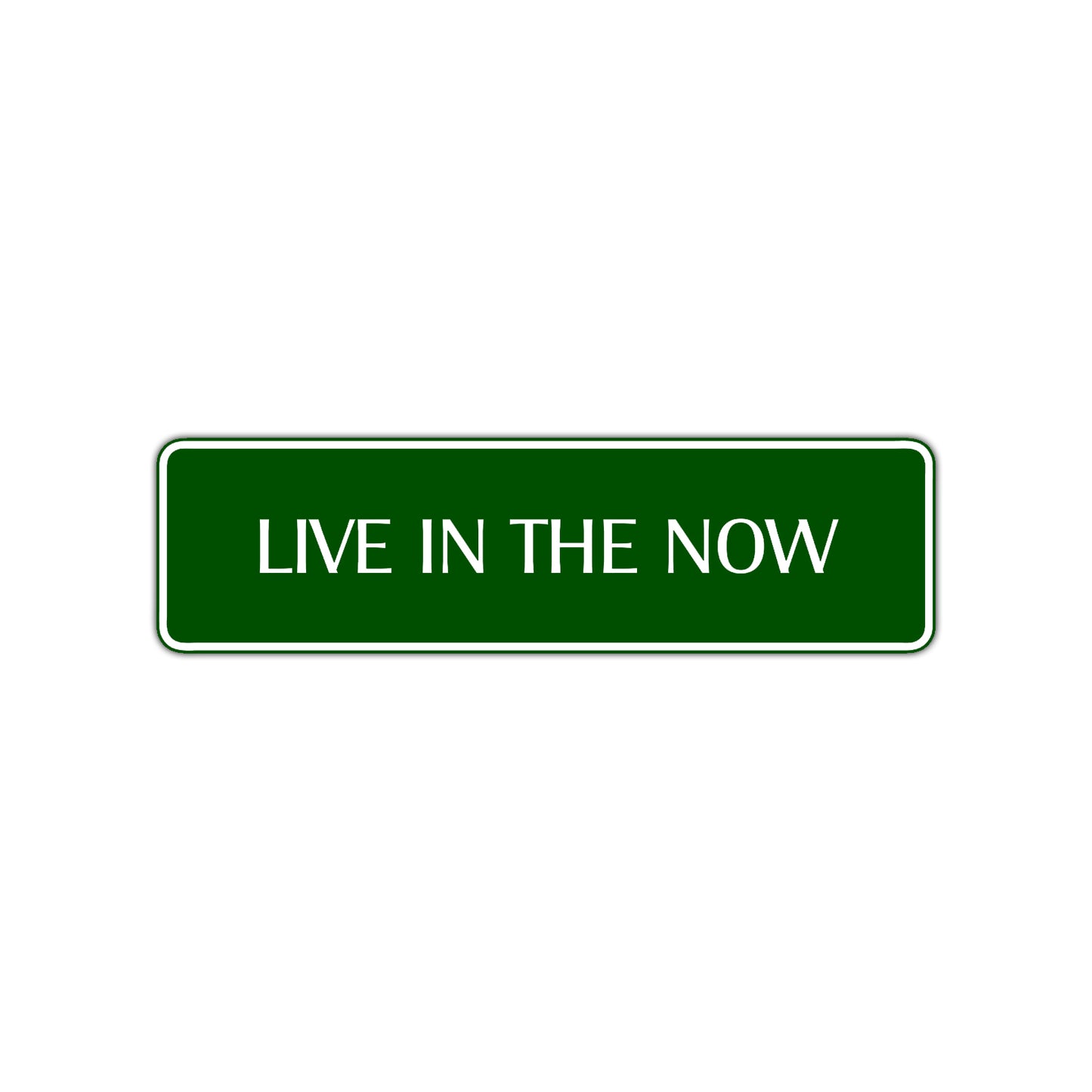 Live In The Now Collectible Road Aluminum Metal Novelty Street Plate Sign Wall Gift Decor