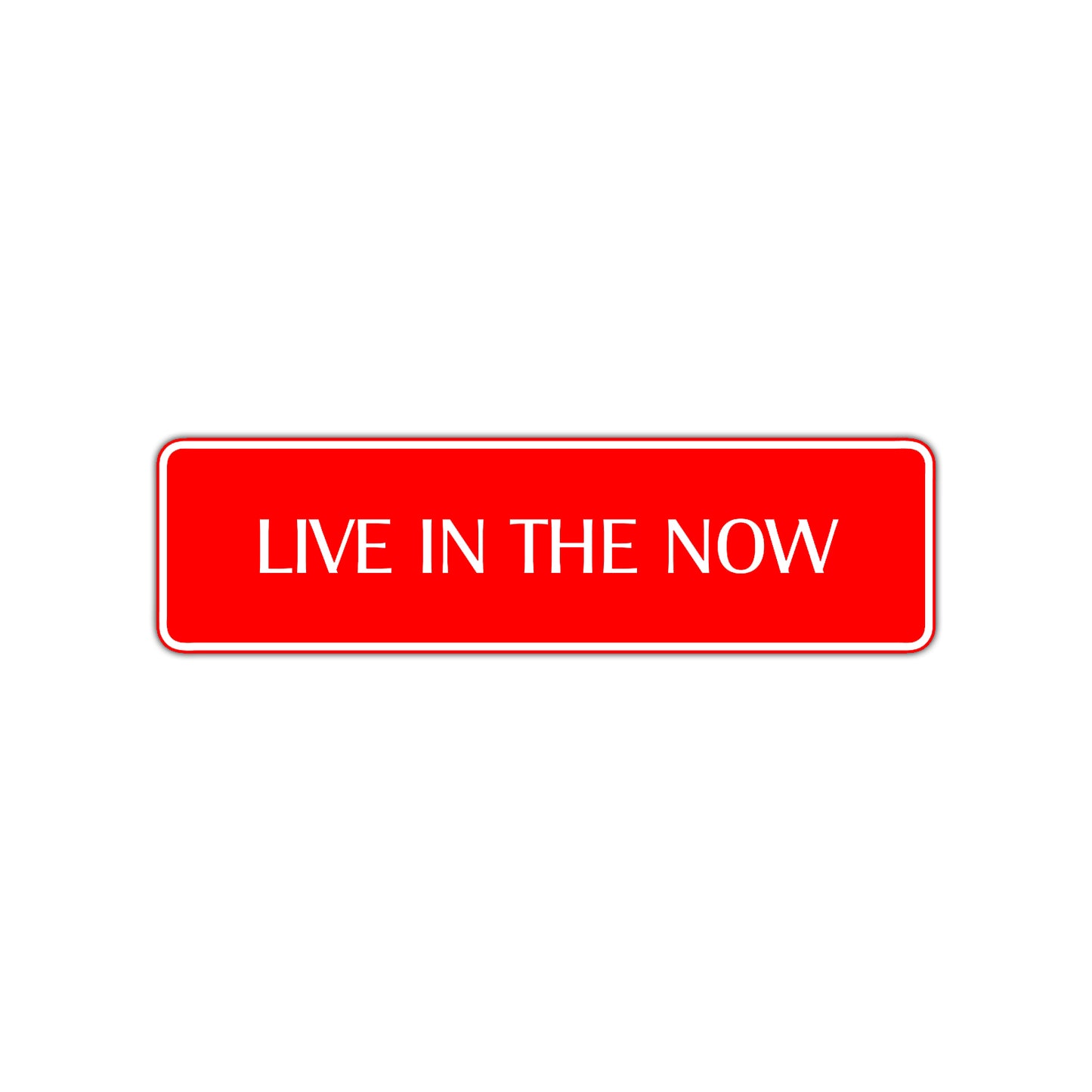 Live In The Now Collectible Road Aluminum Metal Novelty Street Plate Sign Wall Gift Decor
