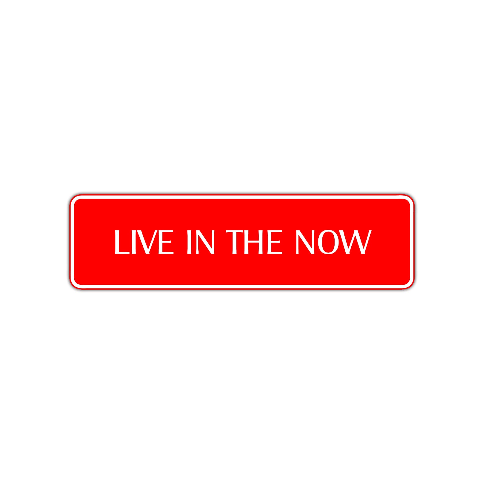 Live In The Now Collectible Road Aluminum Metal Novelty Street Plate Sign Wall Gift Decor