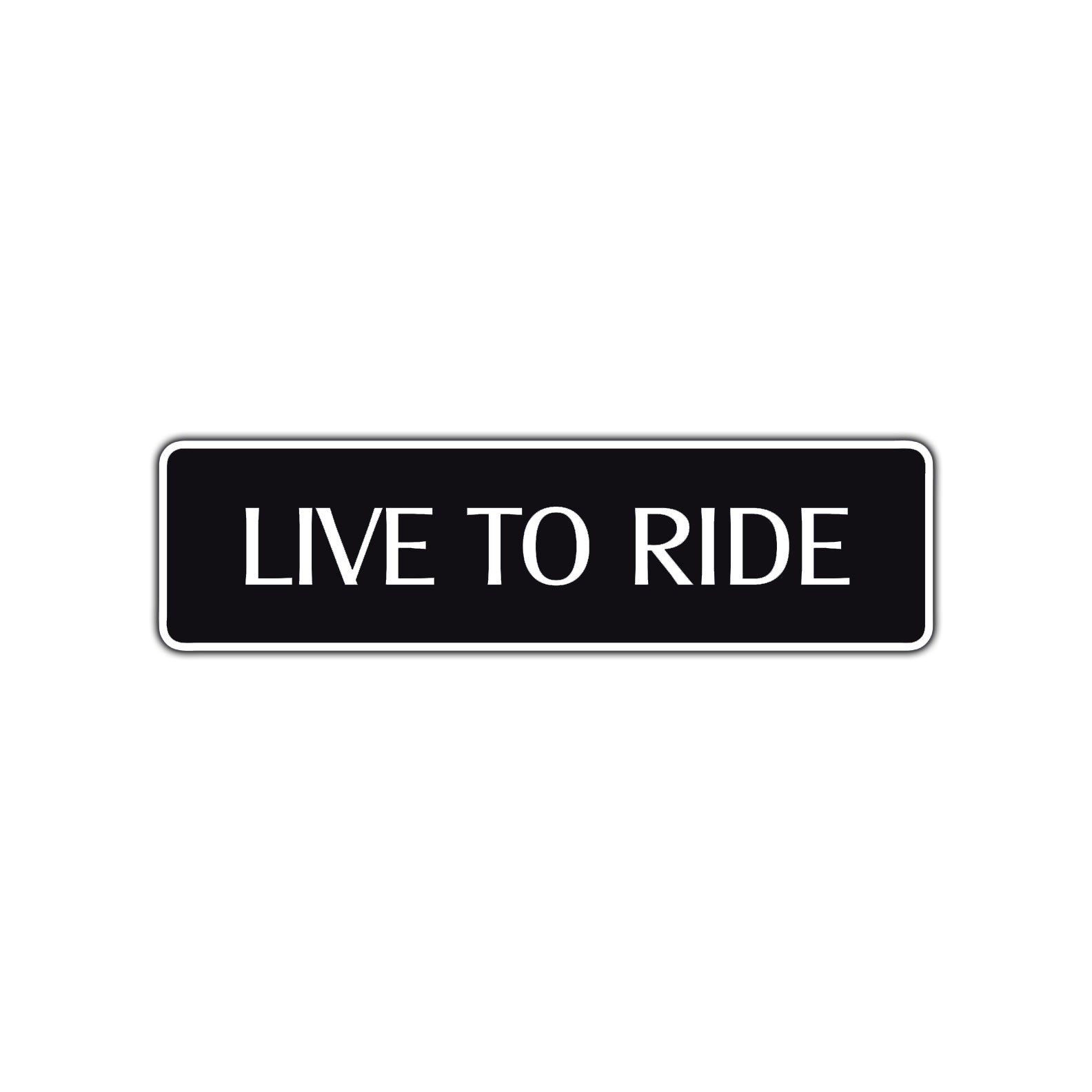 Live To Ride Road Aluminum Metal Novelty Street Plate Sign Wall Gift Decor