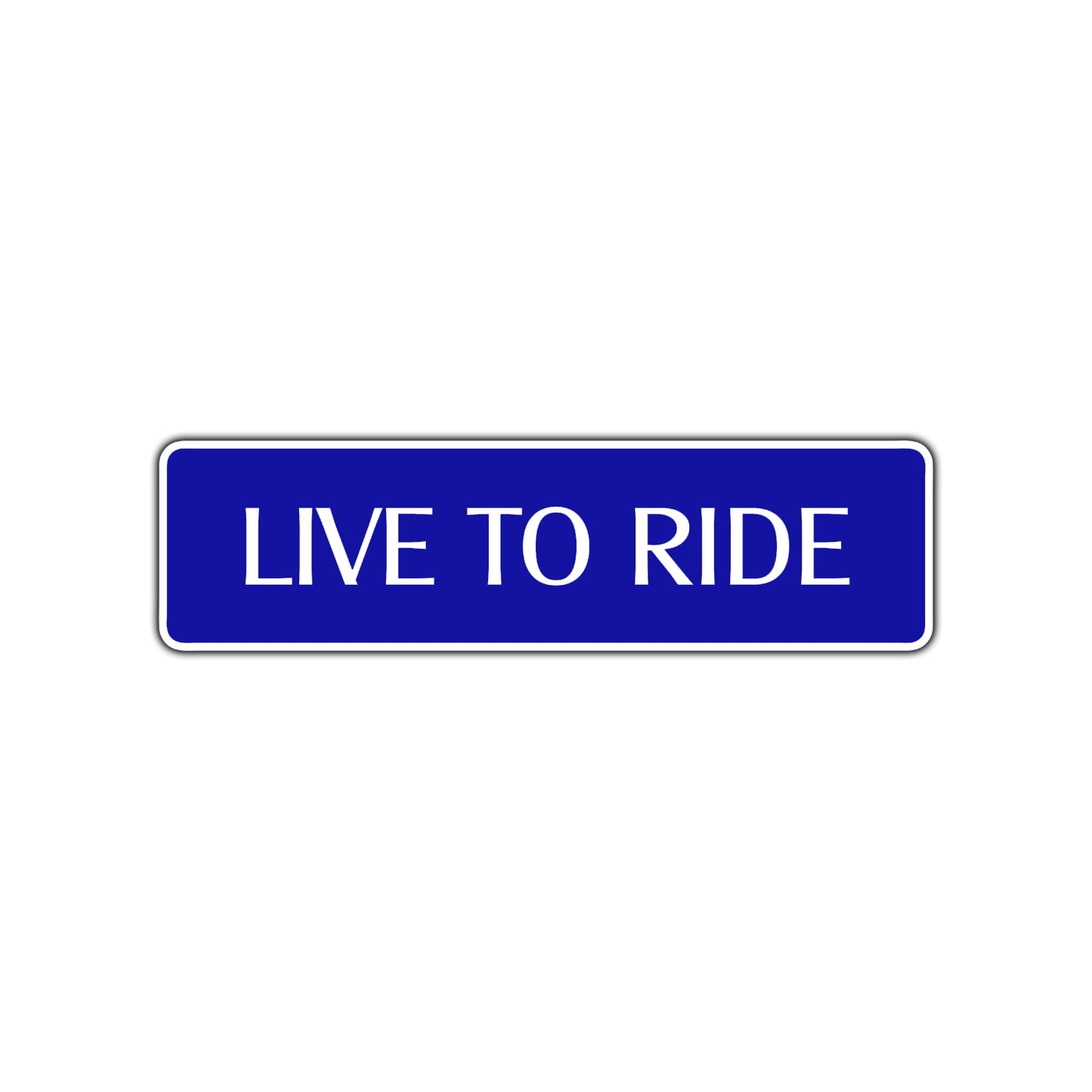 Live To Ride Road Aluminum Metal Novelty Street Plate Sign Wall Gift Decor
