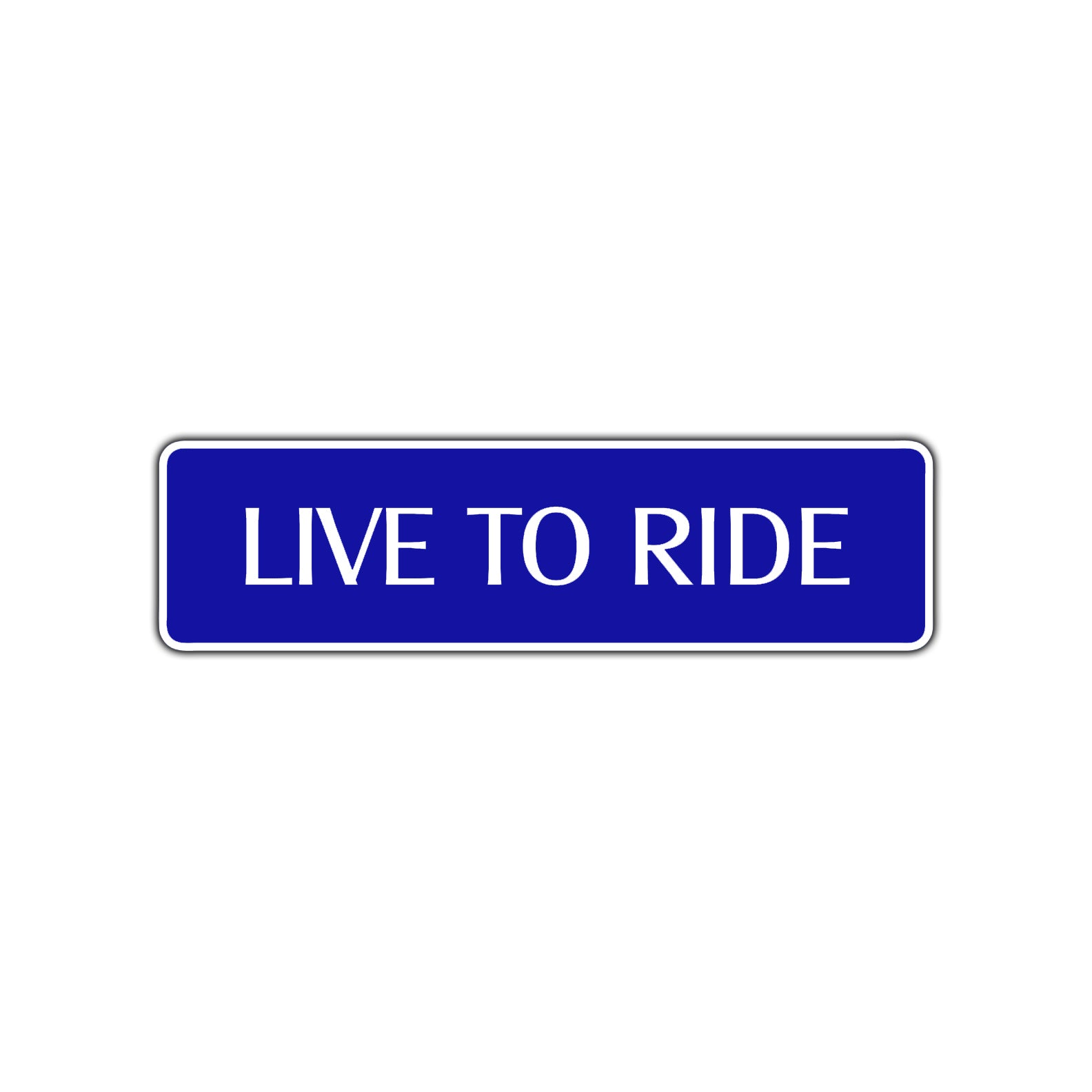 Live To Ride Road Aluminum Metal Novelty Street Plate Sign Wall Gift Decor