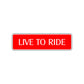 Live To Ride Road Aluminum Metal Novelty Street Plate Sign Wall Gift Decor